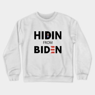 Hiden' from biden Crewneck Sweatshirt